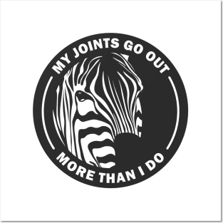 Ehlers Danlos My Joints Go Out More Than I Do Zebra Posters and Art